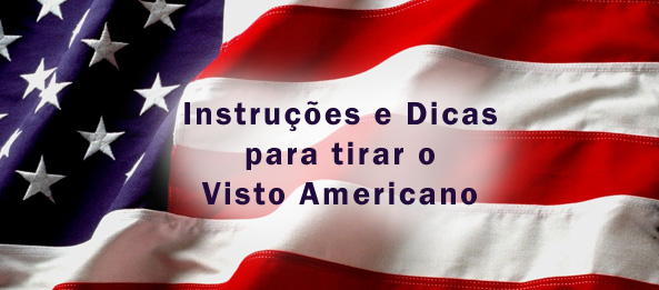 Instruções e Dicas para tirar o Visto Americano&nbsp;(Turismo)